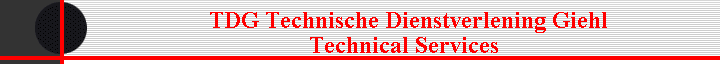 TDG Technische Dienstverlening Giehl 
                Technical Services